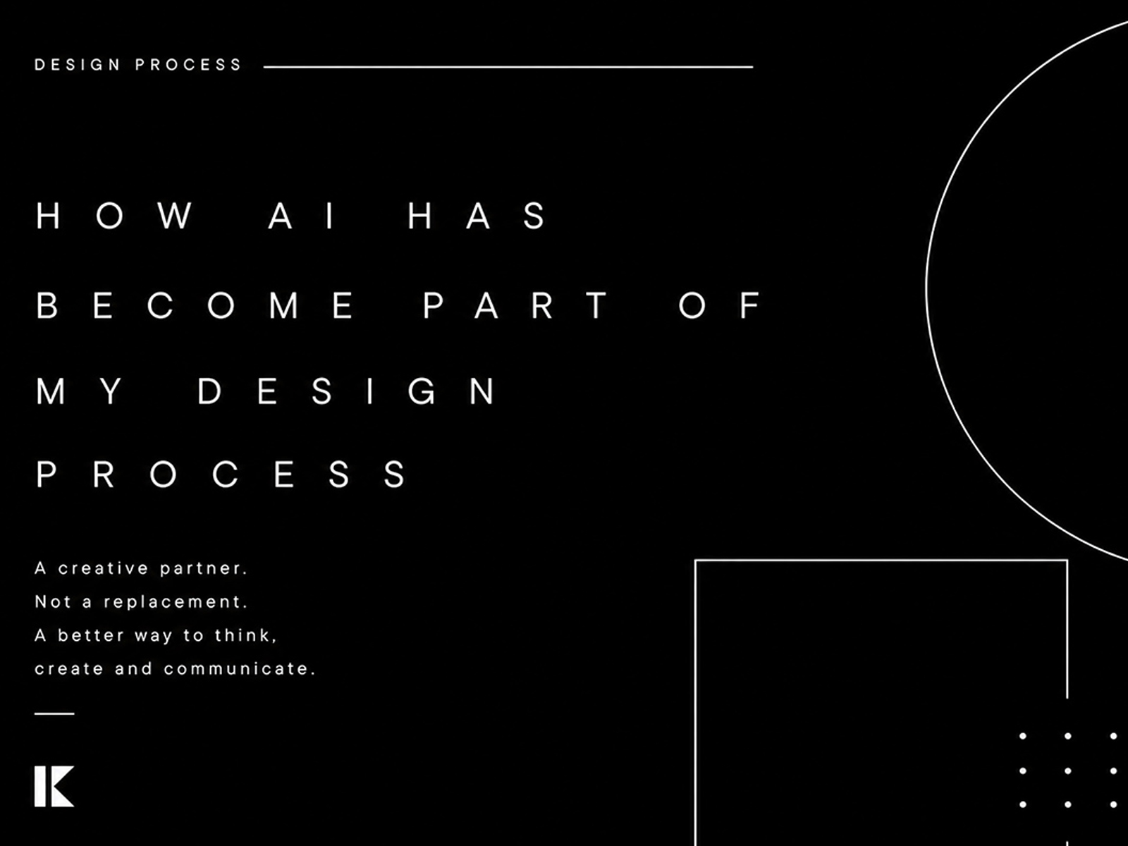 Black poster-style graphic about design process with the phrase "HOW AI HAS BECOME PART OF MY DESIGN PROCESS" and geometric circles/boxes on the right.